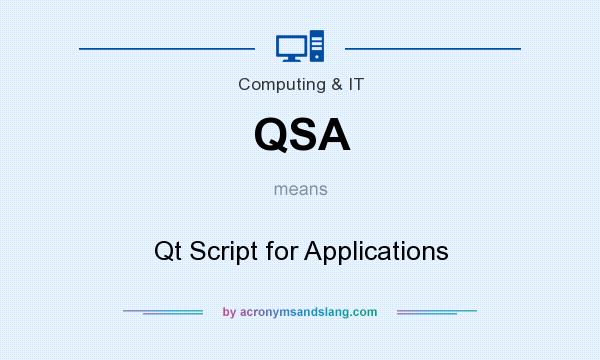 What does QSA mean? It stands for Qt Script for Applications