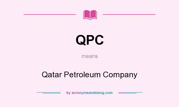 What does QPC mean? It stands for Qatar Petroleum Company