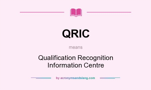 What does QRIC mean? It stands for Qualification Recognition Information Centre