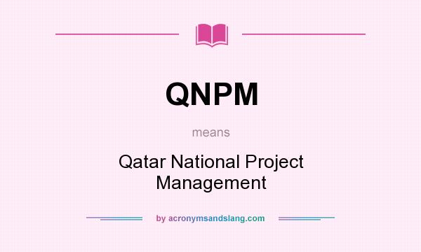 What does QNPM mean? It stands for Qatar National Project Management