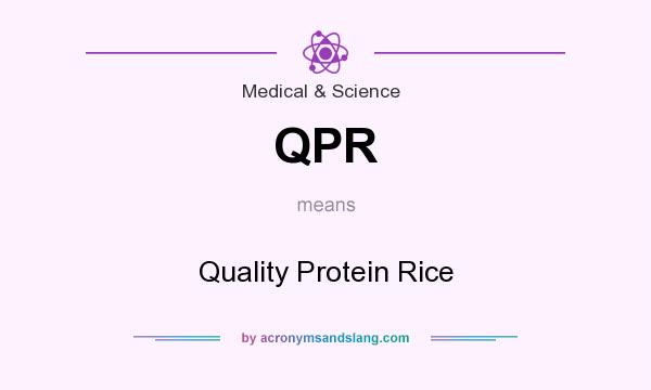 What does QPR mean? It stands for Quality Protein Rice