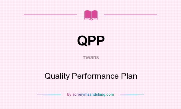 What does QPP mean? It stands for Quality Performance Plan