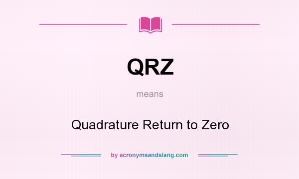 What does QRZ mean? It stands for Quadrature Return to Zero