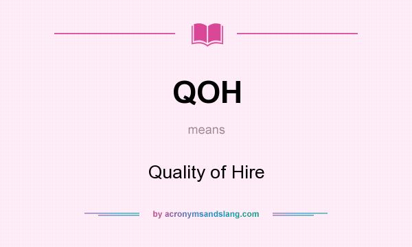 What does QOH mean? It stands for Quality of Hire