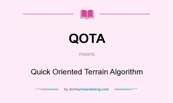 What does QOTA mean? It stands for Quick Oriented Terrain Algorithm