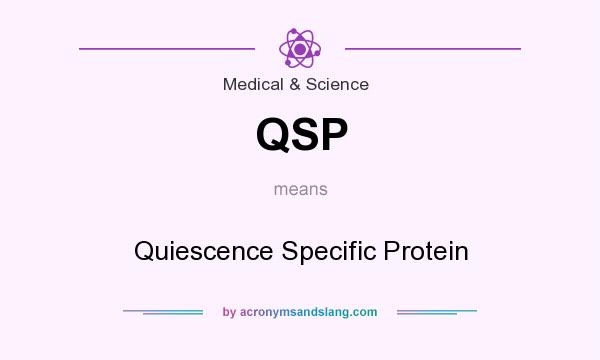 What does QSP mean? It stands for Quiescence Specific Protein