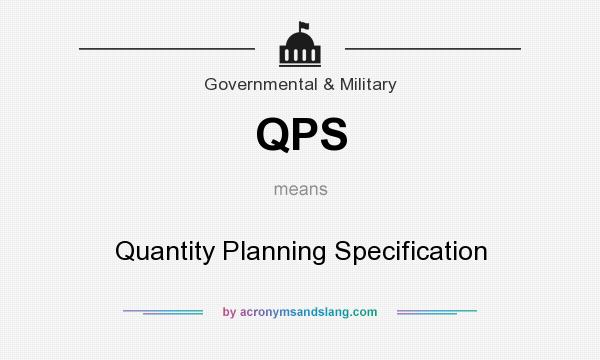 What does QPS mean? It stands for Quantity Planning Specification