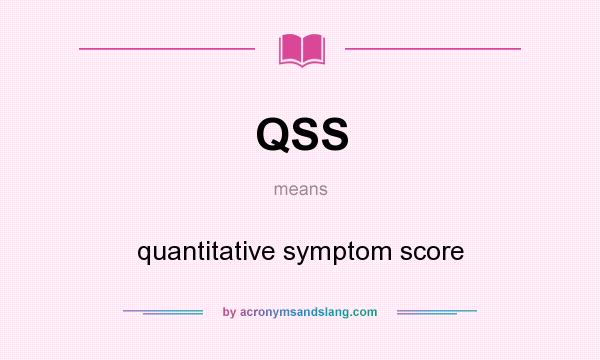 What does QSS mean? It stands for quantitative symptom score