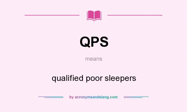 What does QPS mean? It stands for qualified poor sleepers