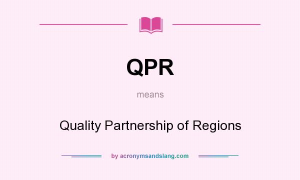 What does QPR mean? It stands for Quality Partnership of Regions