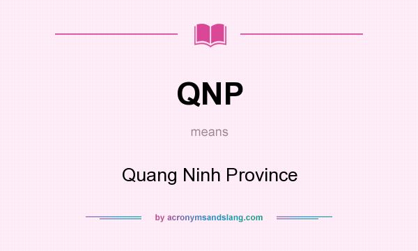 What does QNP mean? It stands for Quang Ninh Province