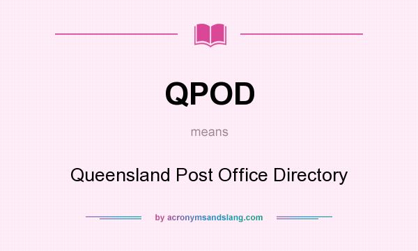 What does QPOD mean? It stands for Queensland Post Office Directory