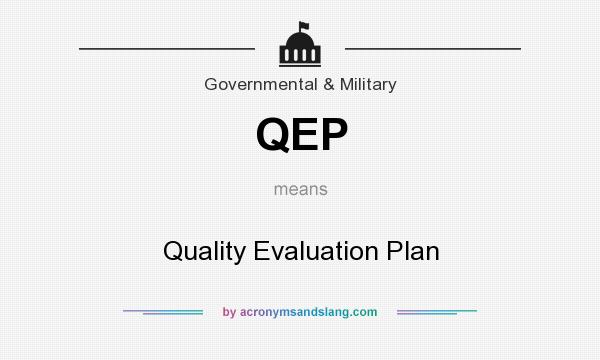 What does QEP mean? It stands for Quality Evaluation Plan