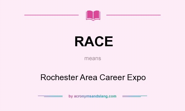 What does RACE mean? It stands for Rochester Area Career Expo