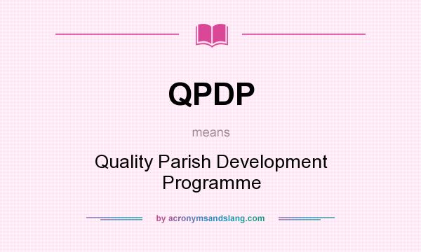 What does QPDP mean? It stands for Quality Parish Development Programme