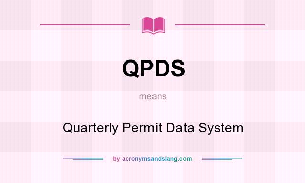 What does QPDS mean? It stands for Quarterly Permit Data System