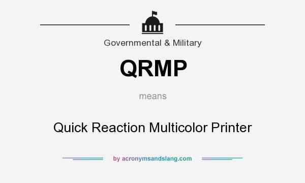 What does QRMP mean? It stands for Quick Reaction Multicolor Printer