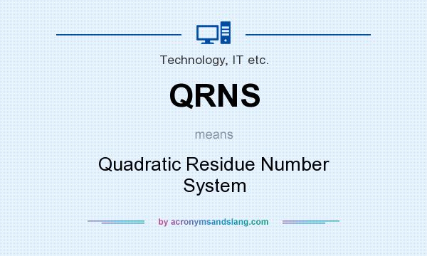 What does QRNS mean? It stands for Quadratic Residue Number System