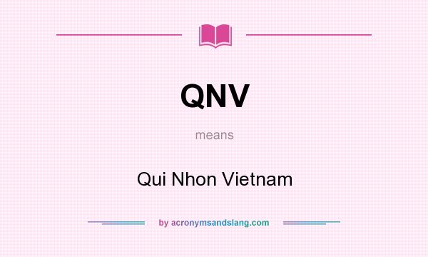 What does QNV mean? It stands for Qui Nhon Vietnam