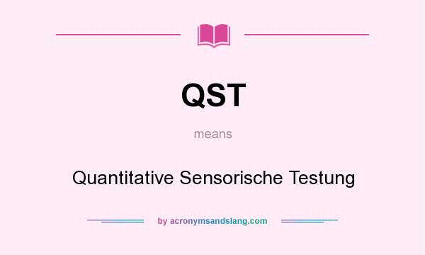 What does QST mean? It stands for Quantitative Sensorische Testung
