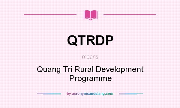 What does QTRDP mean? It stands for Quang Tri Rural Development Programme