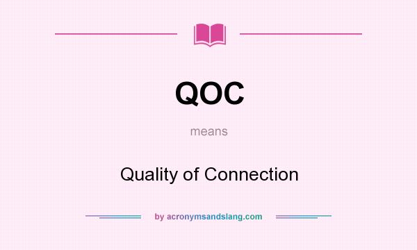 What does QOC mean? It stands for Quality of Connection