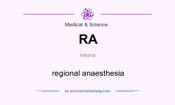 What does RA mean? It stands for regional anaesthesia