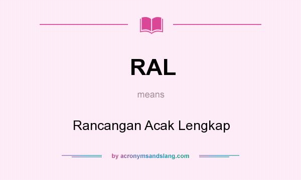 What does RAL mean? It stands for Rancangan Acak Lengkap
