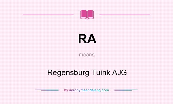 What does RA mean? It stands for Regensburg Tuink AJG
