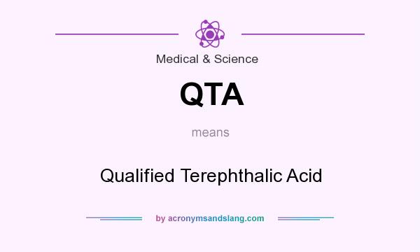 What does QTA mean? It stands for Qualified Terephthalic Acid