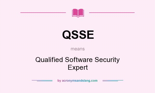 What does QSSE mean? It stands for Qualified Software Security Expert