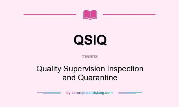 What does QSIQ mean? It stands for Quality Supervision Inspection and Quarantine