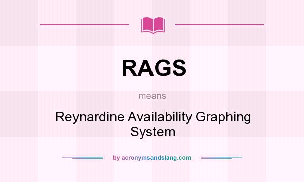 What does RAGS mean? It stands for Reynardine Availability Graphing System