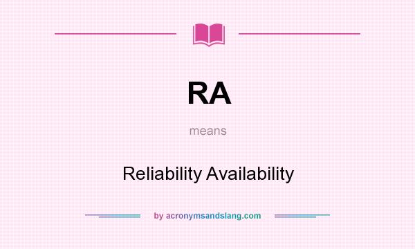 What does RA mean? It stands for Reliability Availability