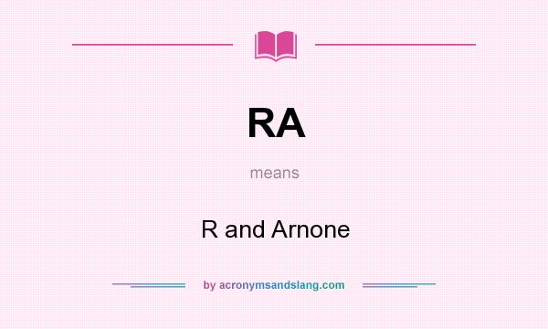 What does RA mean? It stands for R and Arnone
