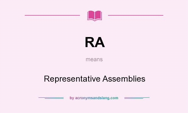 What does RA mean? It stands for Representative Assemblies