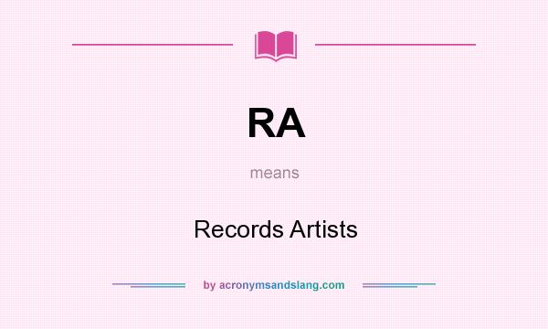 What does RA mean? It stands for Records Artists
