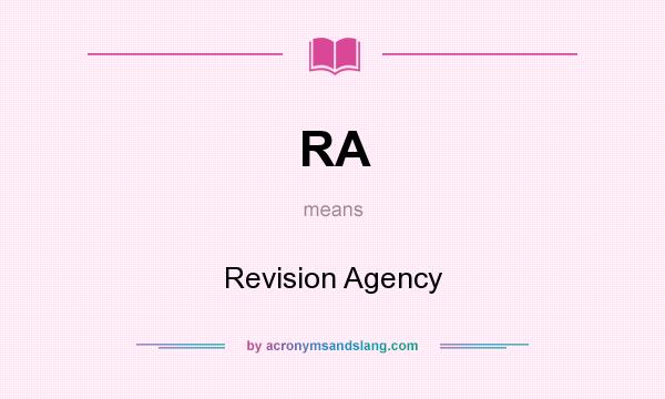 What does RA mean? It stands for Revision Agency