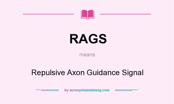 What does RAGS mean? It stands for Repulsive Axon Guidance Signal