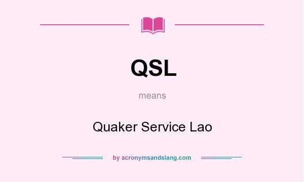 What does QSL mean? It stands for Quaker Service Lao