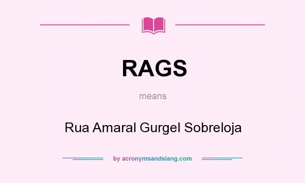 What does RAGS mean? It stands for Rua Amaral Gurgel Sobreloja