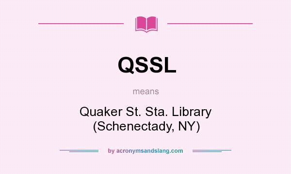 What does QSSL mean? It stands for Quaker St. Sta. Library (Schenectady, NY)
