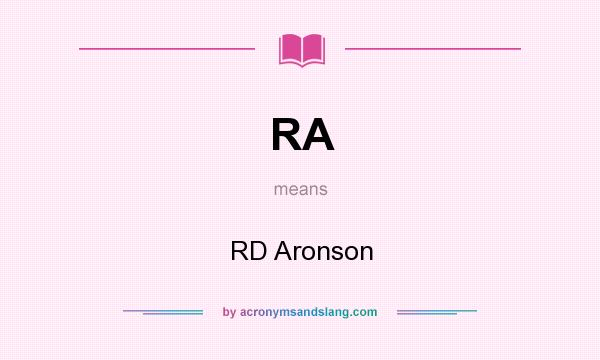 What does RA mean? It stands for RD Aronson