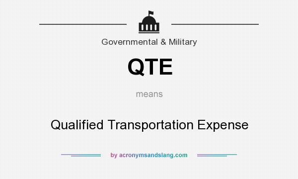 What does QTE mean? It stands for Qualified Transportation Expense