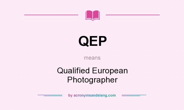 What does QEP mean? It stands for Qualified European Photographer