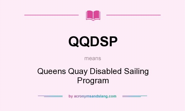 What does QQDSP mean? It stands for Queens Quay Disabled Sailing Program