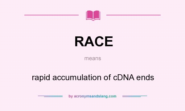What does RACE mean? It stands for rapid accumulation of cDNA ends