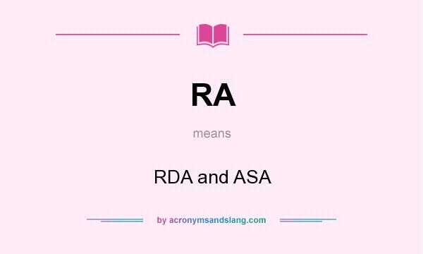 What does RA mean? It stands for RDA and ASA