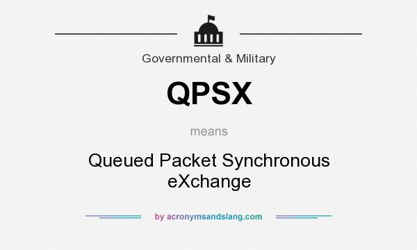 What does QPSX mean? It stands for Queued Packet Synchronous eXchange