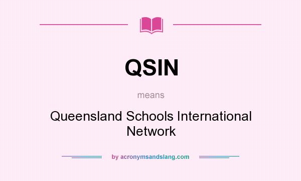 What does QSIN mean? It stands for Queensland Schools International Network